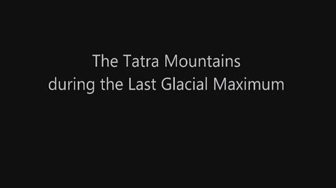 Animacja The Tatra Mountains during the Last Glacial Maximum