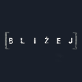 Bliżej
