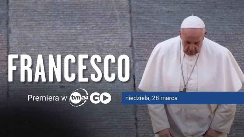 "Francesco". Premiera 28 marca w TVN24 GO