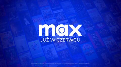 Aktualnie czytasz: Max zadebiutuje w Polsce już w czerwcu 2024 roku