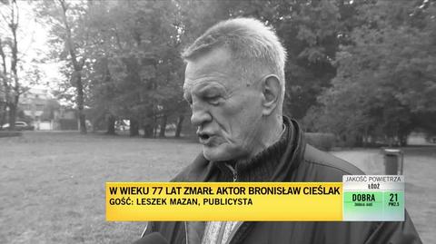 Bronisław Cieślak nie żyje. Wspomina go Leszek Mazan