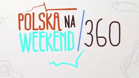 "Polska na weekend/360" - część II