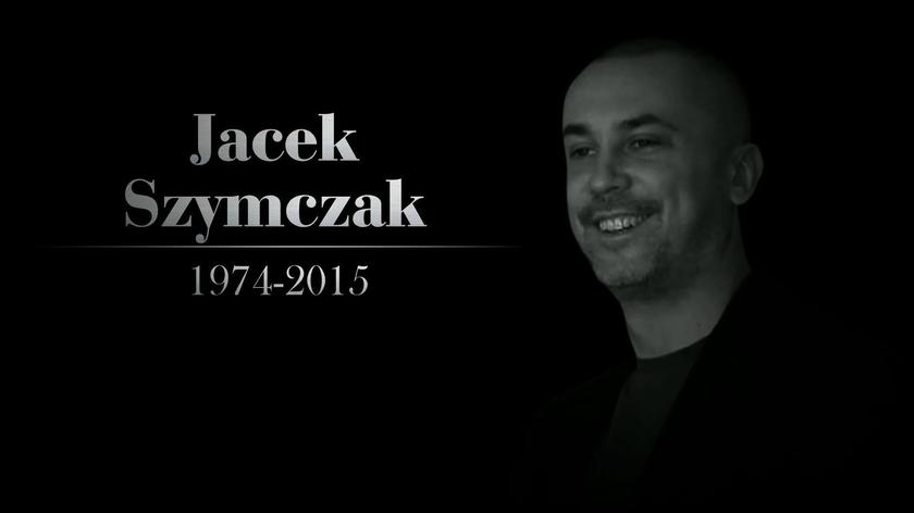 Jacek Szymczak nie żyje