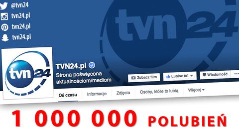 Mamy milion fanów TVN24 na Facebooku! Dziękujemy!