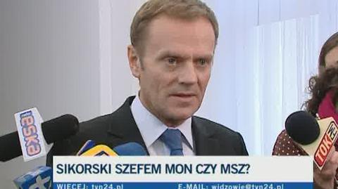 Po południu Tusk powiedział, że Sikorski zostanie szefem MON lub MSZ
