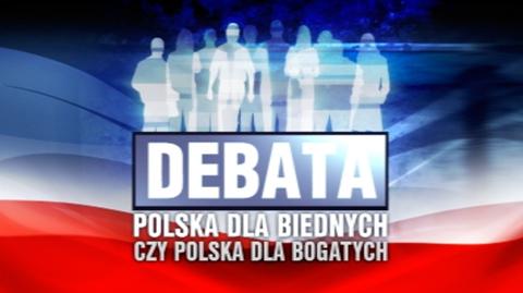 "Polska dla biednych, czy Polska dla bogatych" - druga część debaty