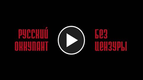Ukraiński film "Rosyjski okupant bez cenzury" jest odpowiedzią Kijowa na rosyjski klip, propagujący stanowisko Kremla w sprawie Ukrainy, państw bałtyckich i krajów Azji Środkowej 